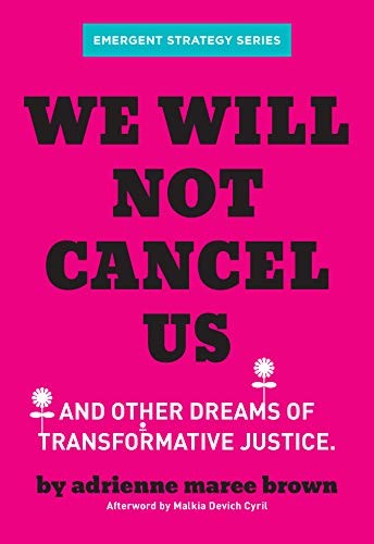 adrienne maree brown, Malkia Devich-Cyril: We Will Not Cancel Us (Paperback, AK Press)