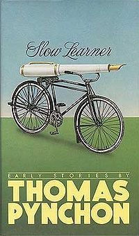 Thomas Pynchon: Slow Learner (1985)